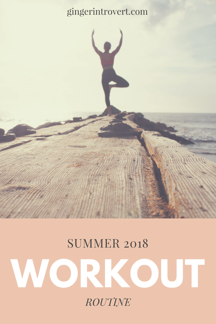 Summer 2018 workout routine